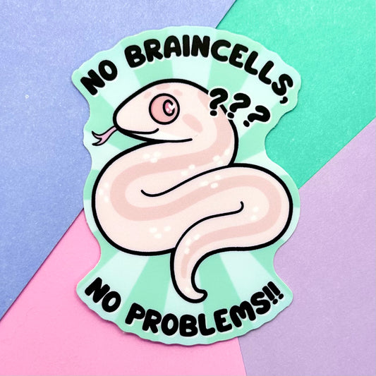 No Braincells, No Problems Sticker